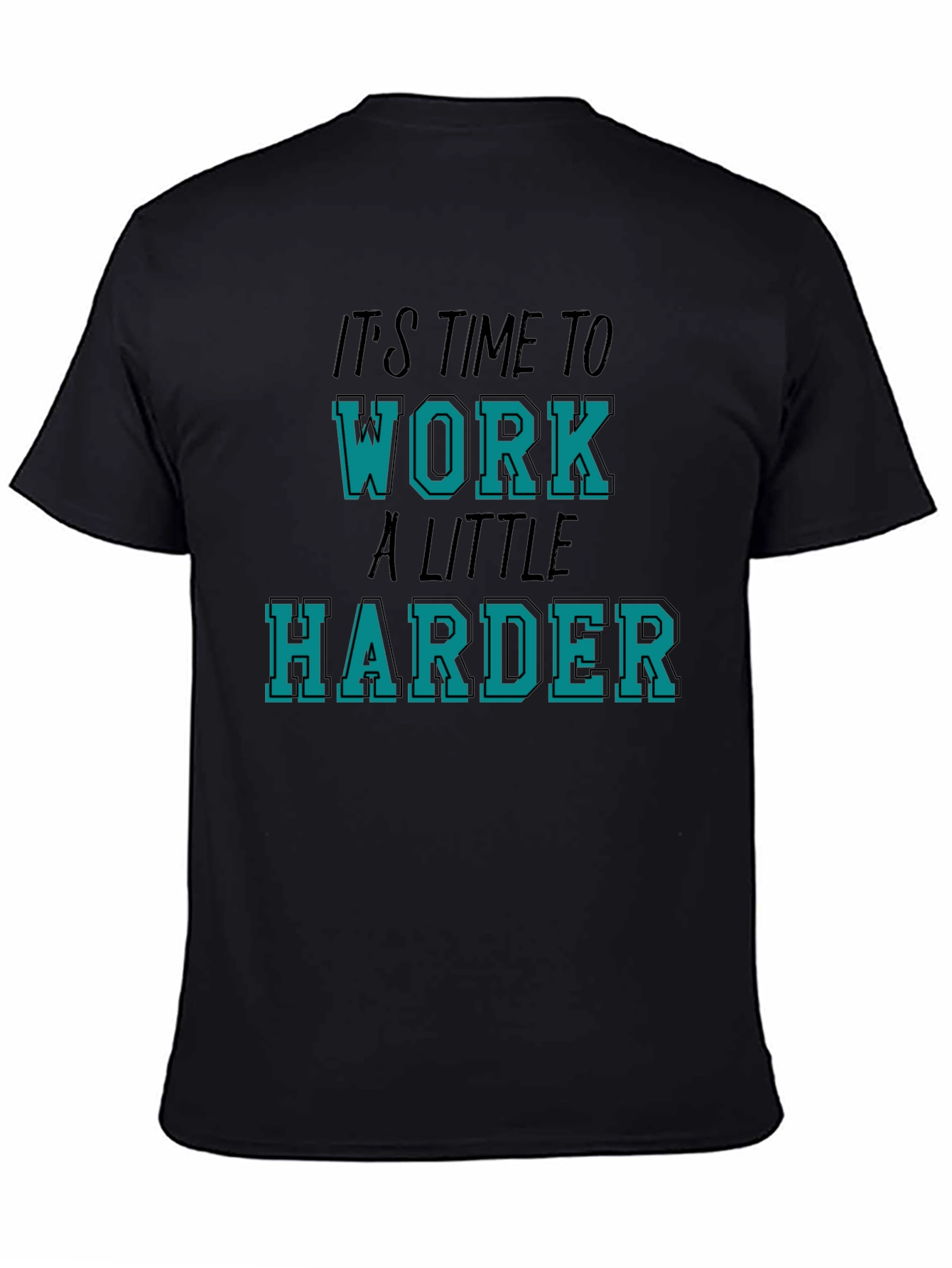 Time To Work Harder Black Graphic Tee