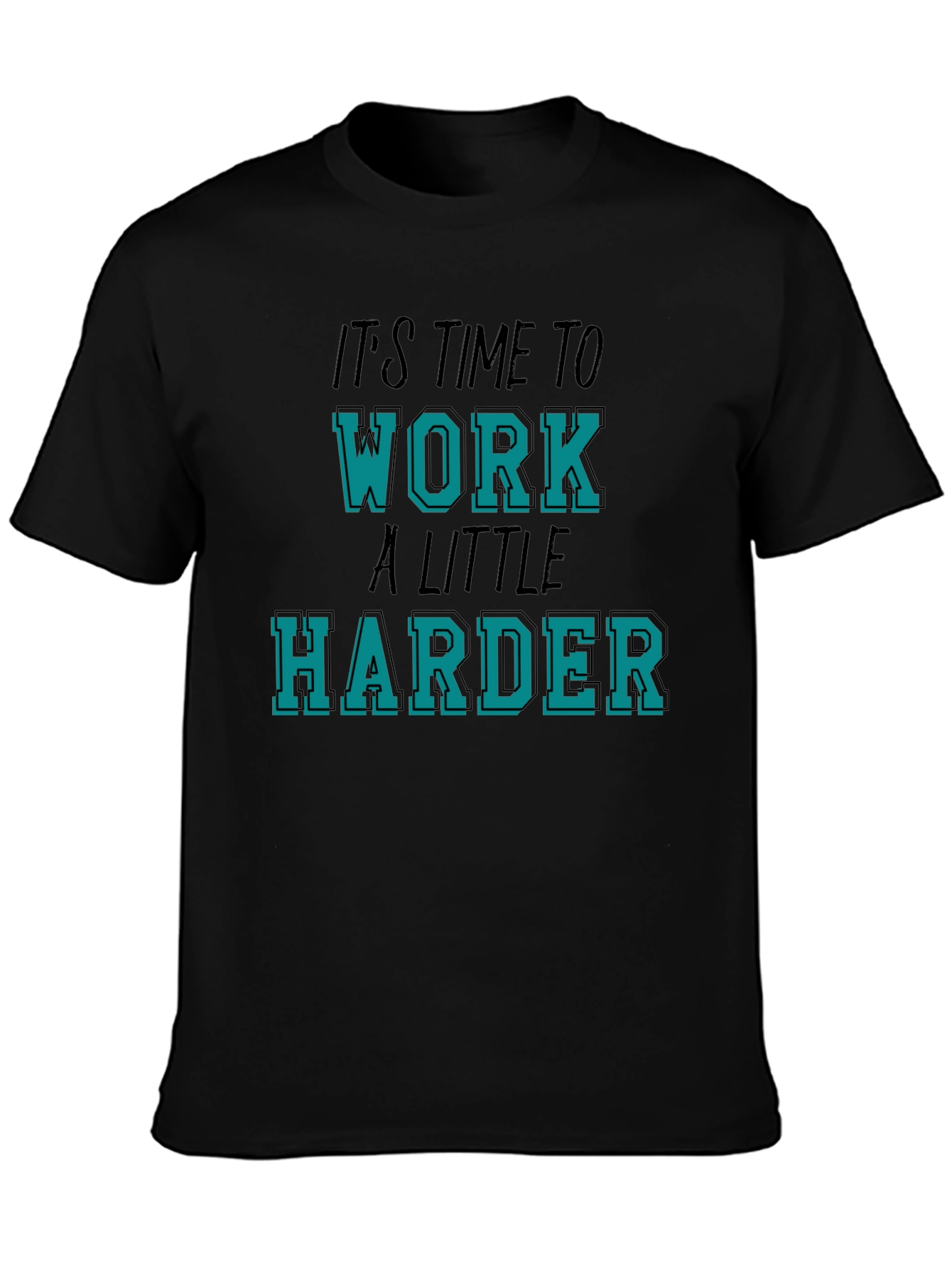 Time To Work Harder Black Graphic Tee