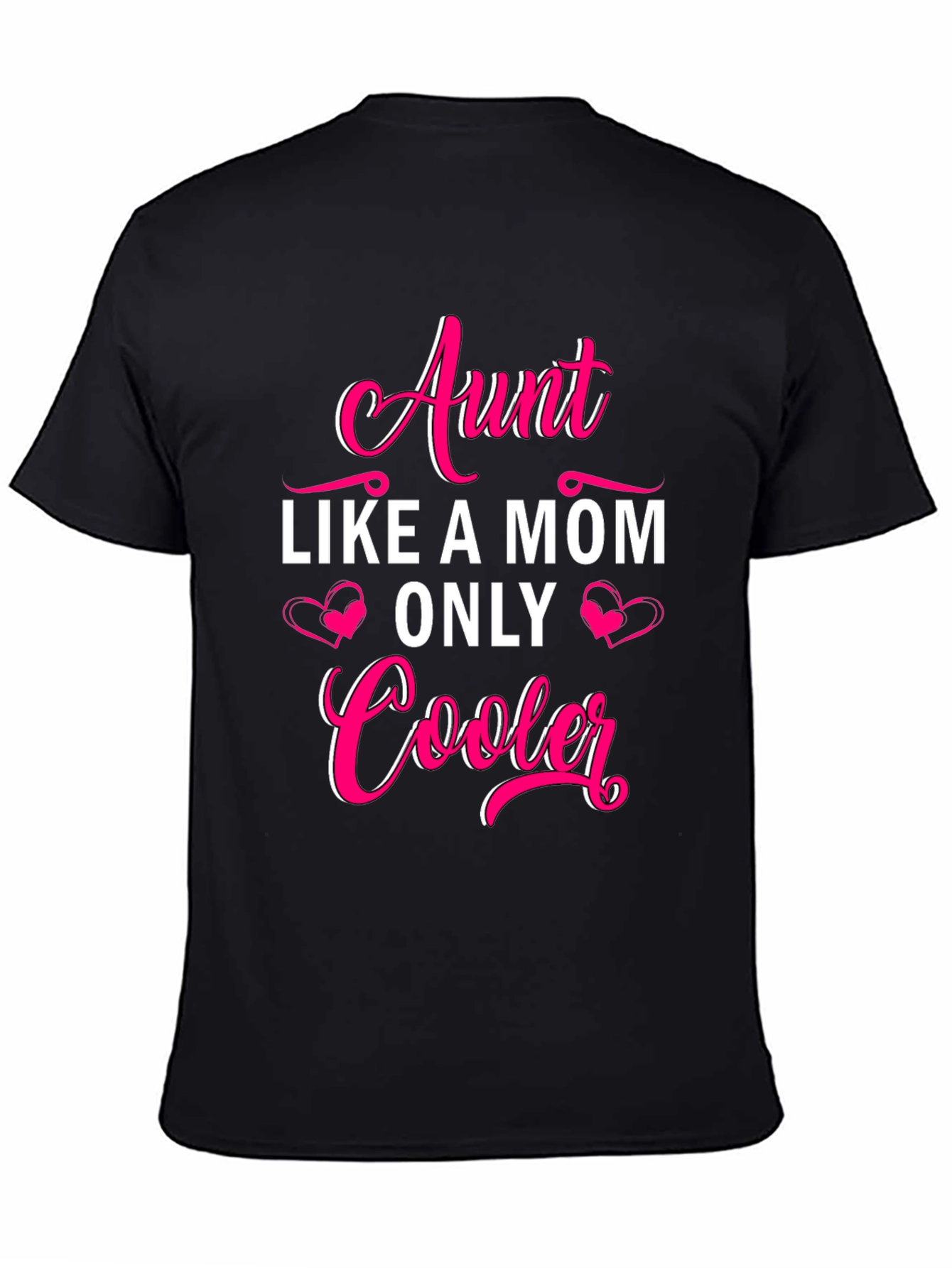 Aunt Like a Mom Only Cooler T-Shirt