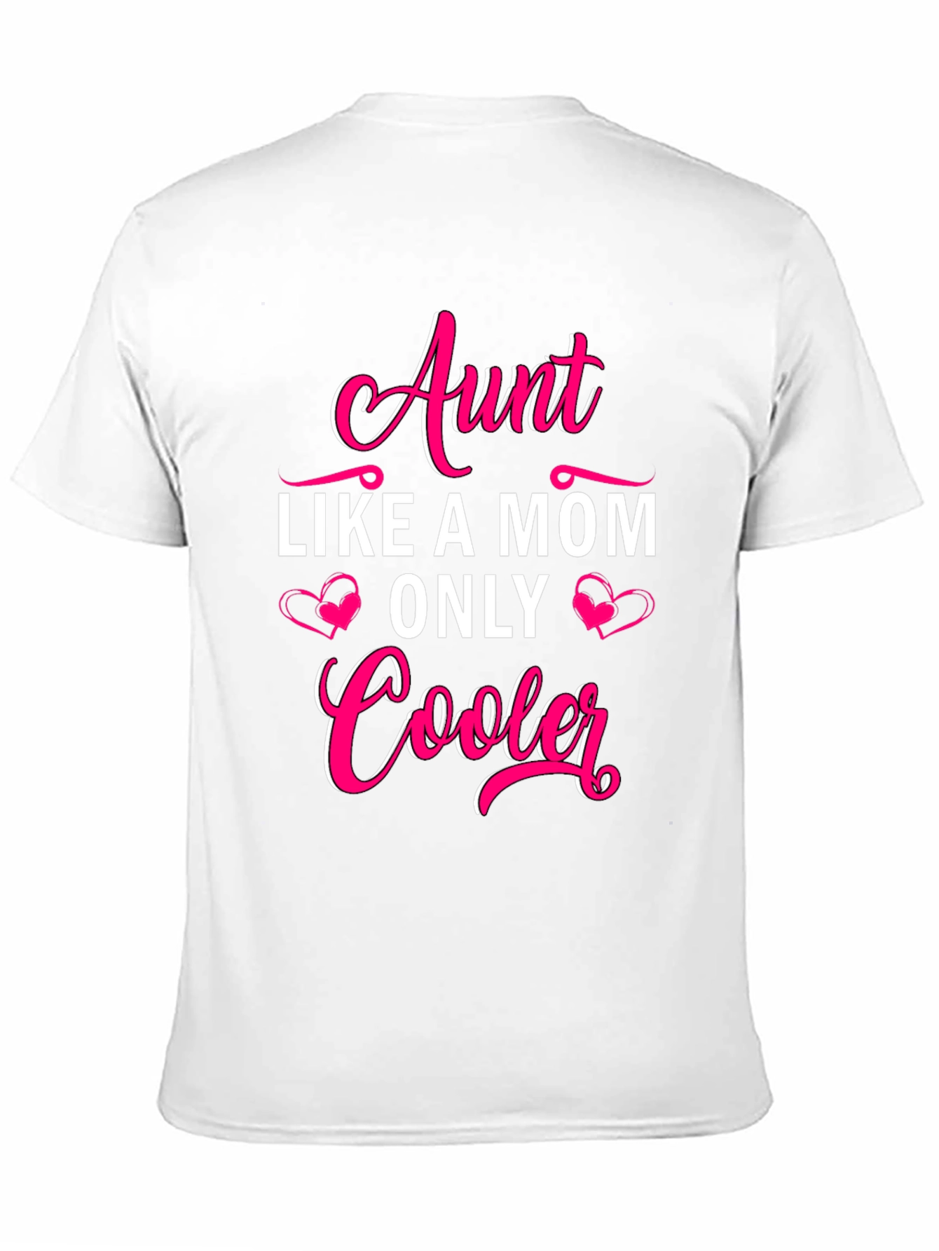 Aunt Like a Mom Only Cooler T-Shirt
