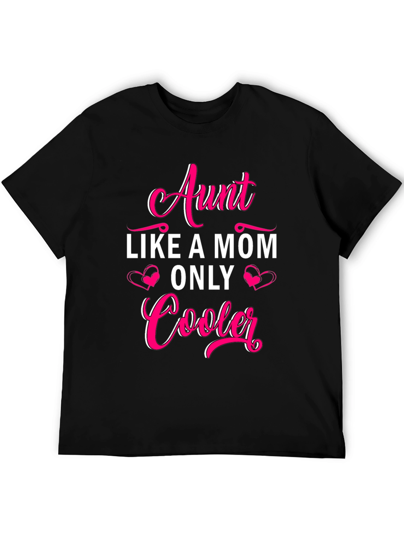 Aunt Like a Mom Only Cooler T-Shirt