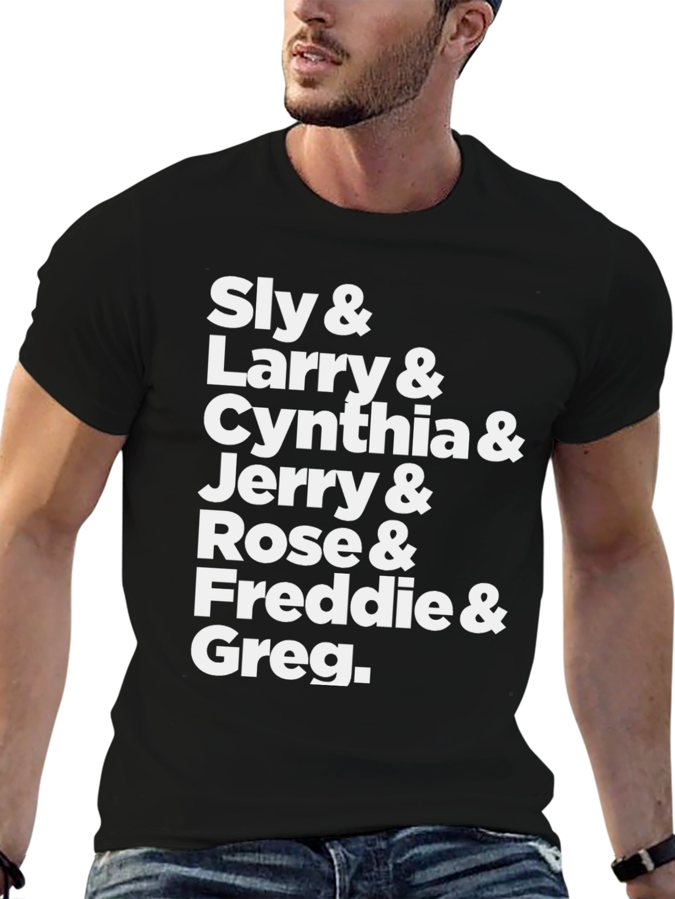 Sly Larry Cynthia Jerry Rose Freddie & Greg T-Shirt