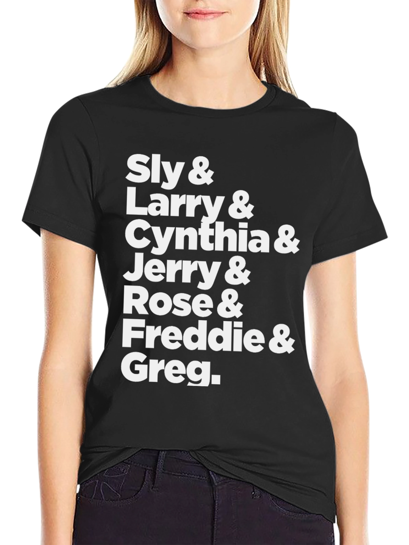 Sly Larry Cynthia Jerry Rose Freddie & Greg T-Shirt