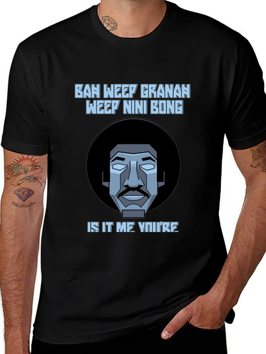 Ban Weep Granah T-Shirt
