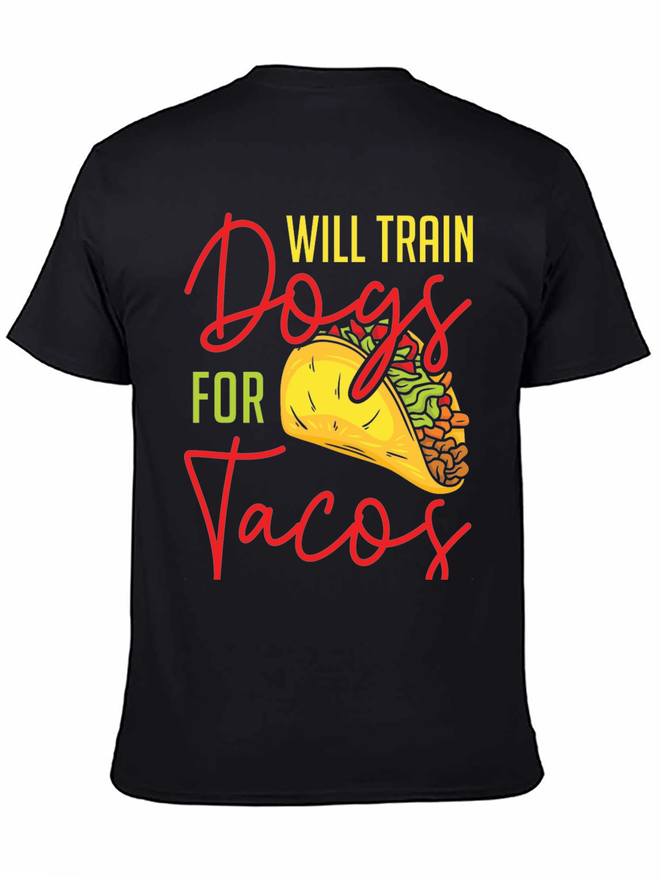 Will Train Dogs For Tacos Graphic T-Shirt