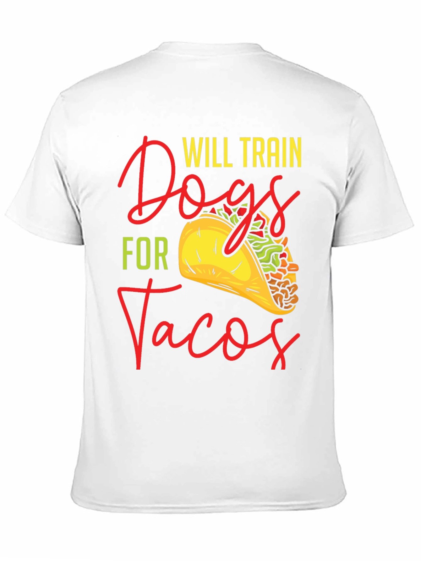 Will Train Dogs For Tacos Graphic T-Shirt