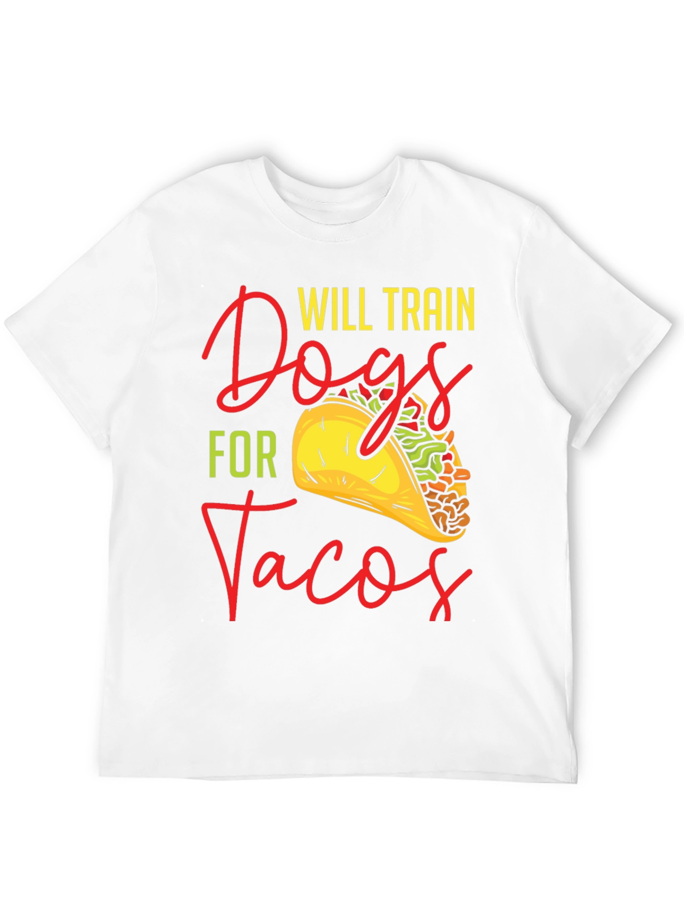Will Train Dogs For Tacos Graphic T-Shirt