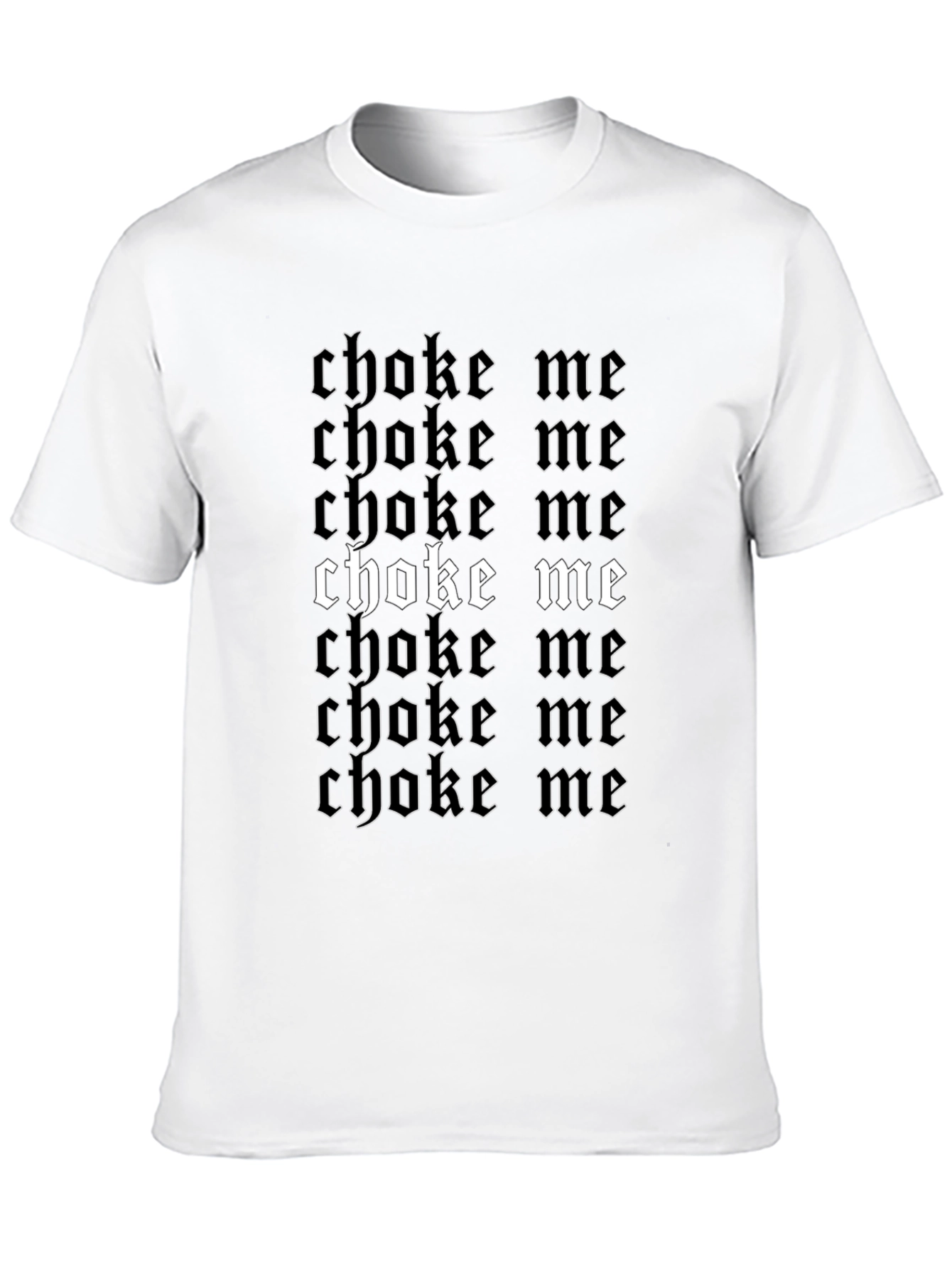 Choke Me T-Shirt - Bold Gothic Design