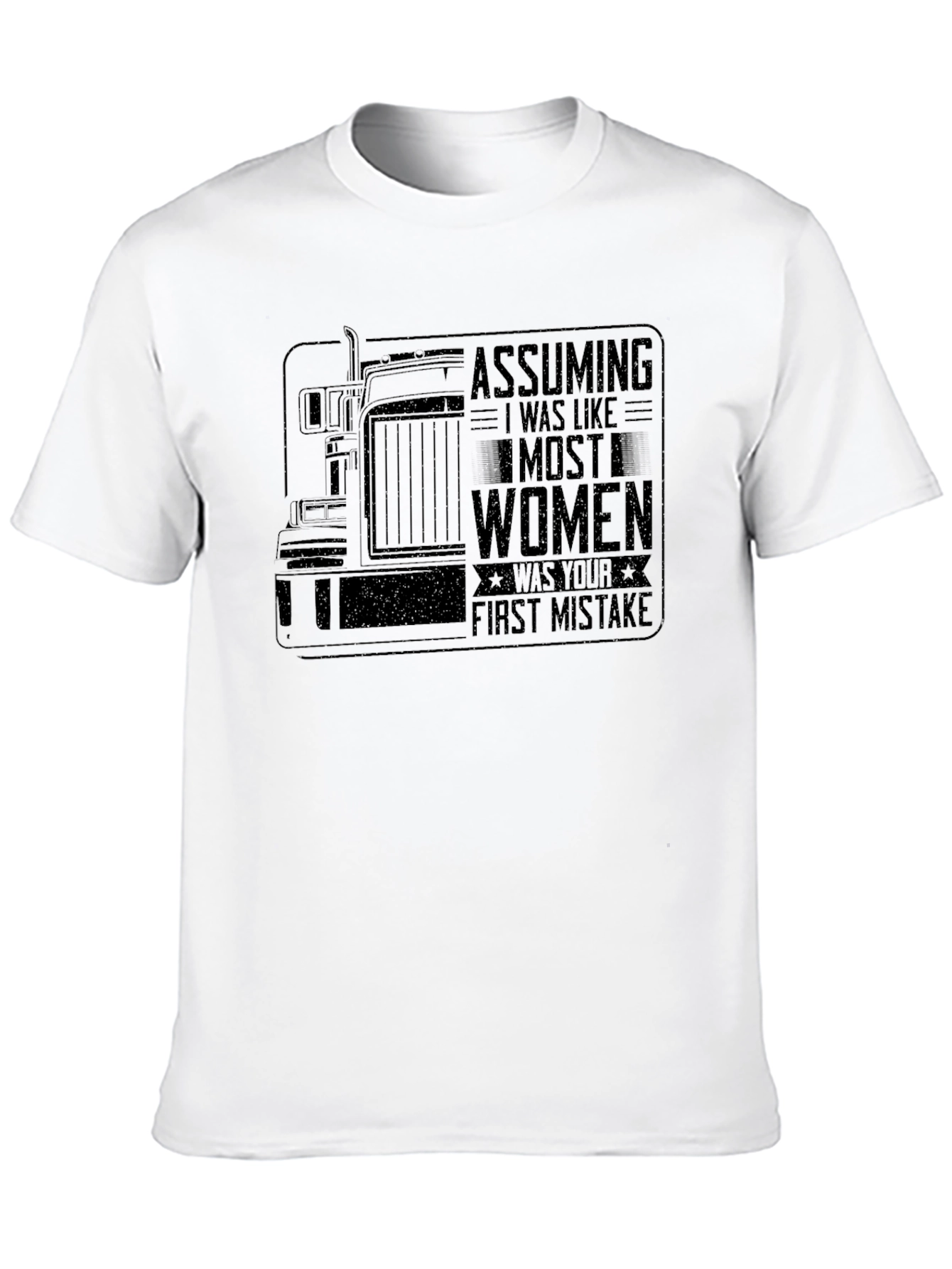 Assuming I Was Like Most Women T-Shirt