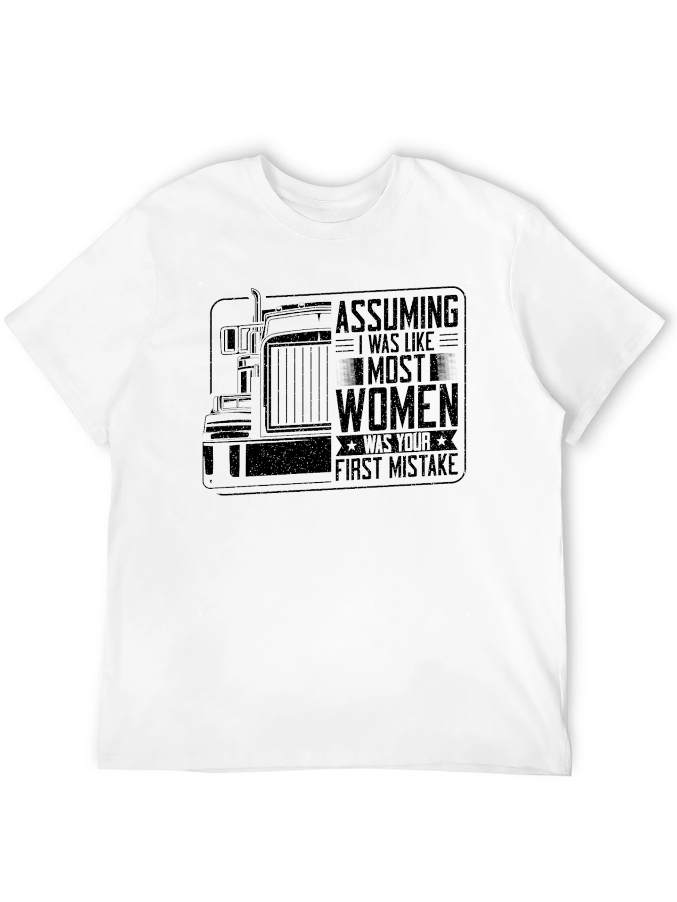 Assuming I Was Like Most Women T-Shirt