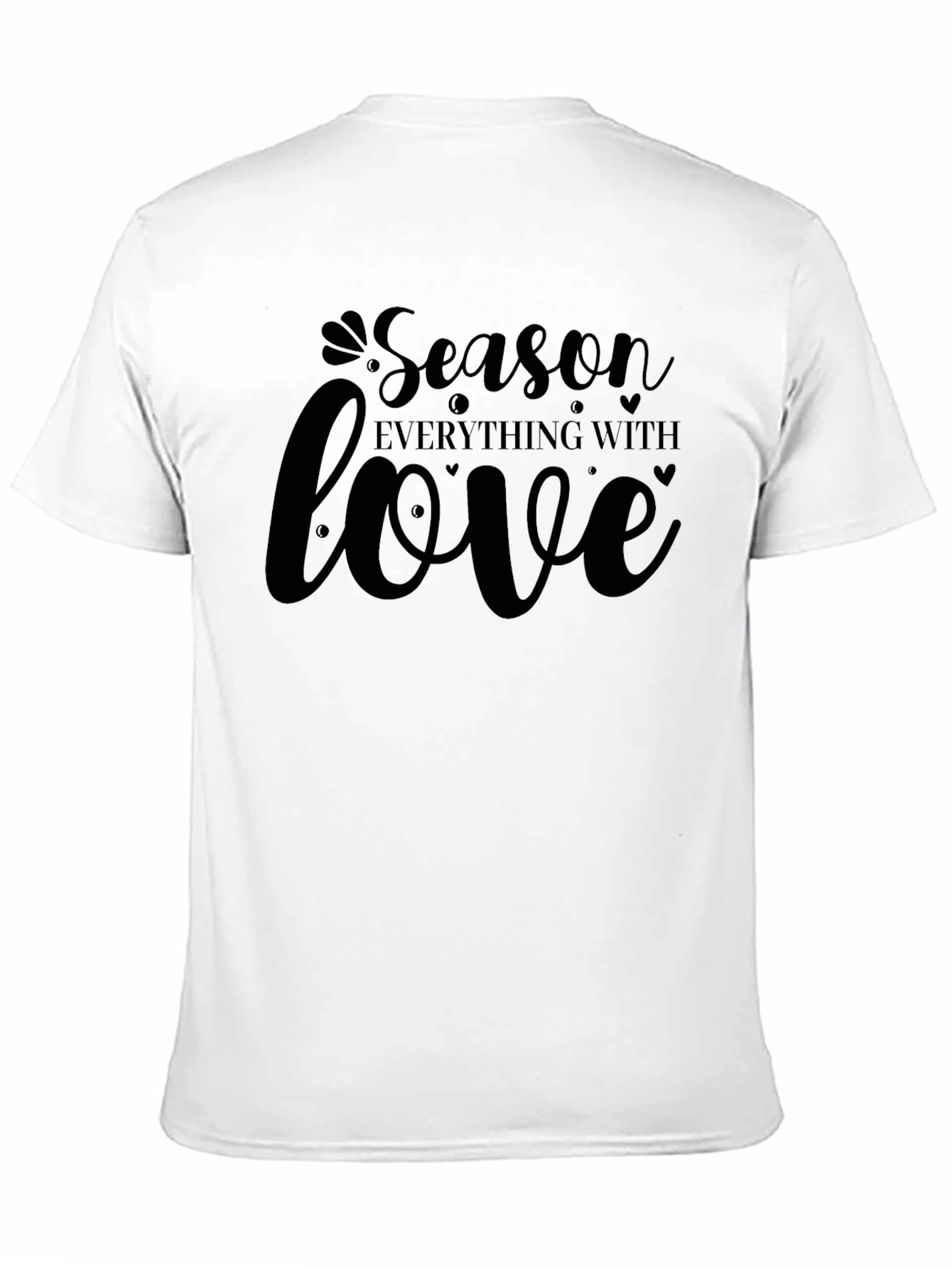 Season Everything with Love - Black Graphic T-Shirt