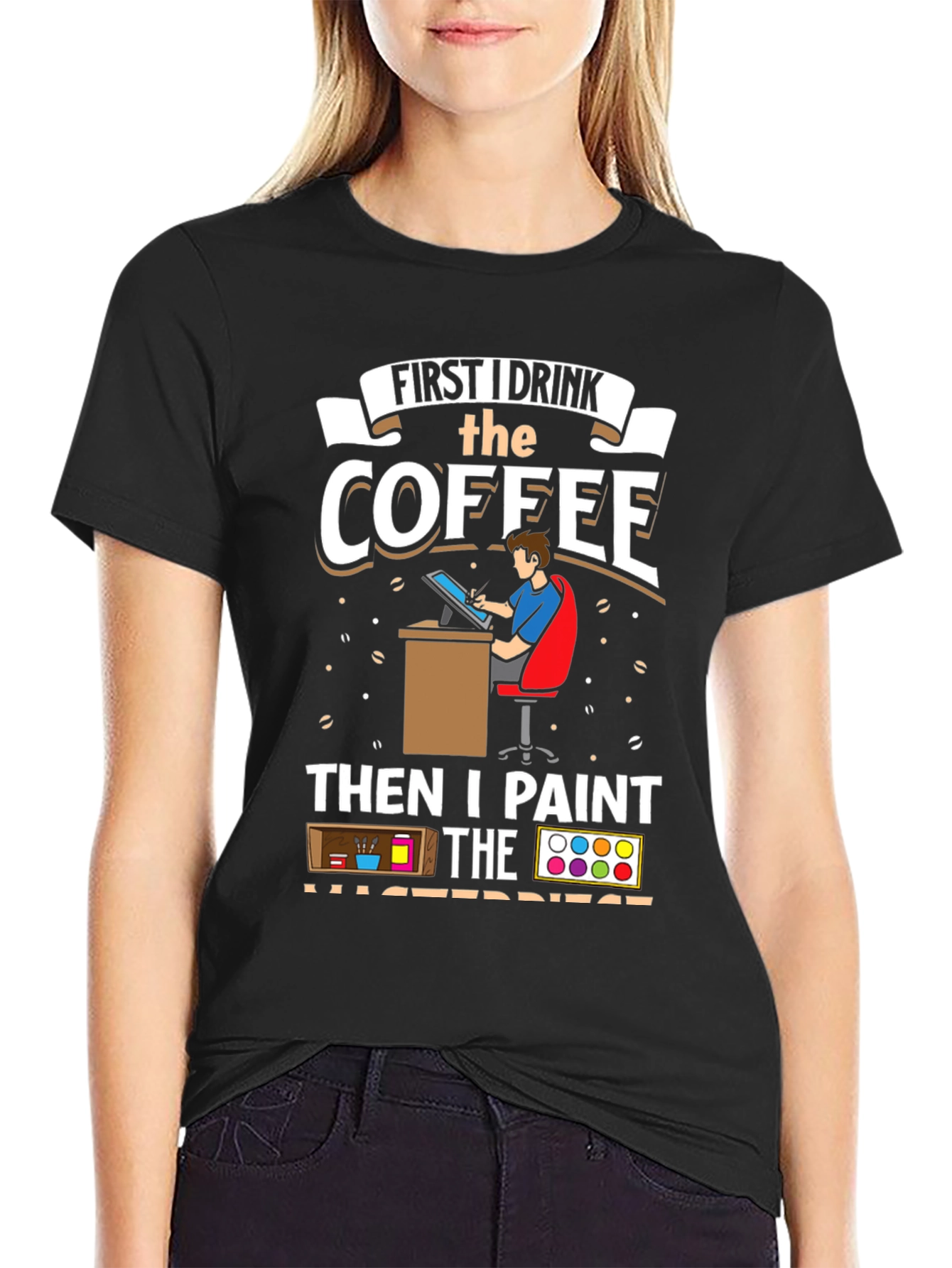 Artist Coffee First Then Paint T-Shirt