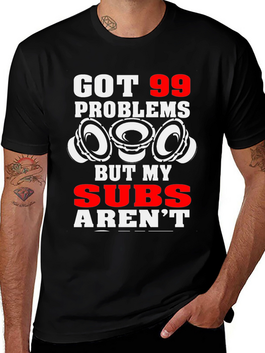 99 Problems But My Subs Arent T-Shirt