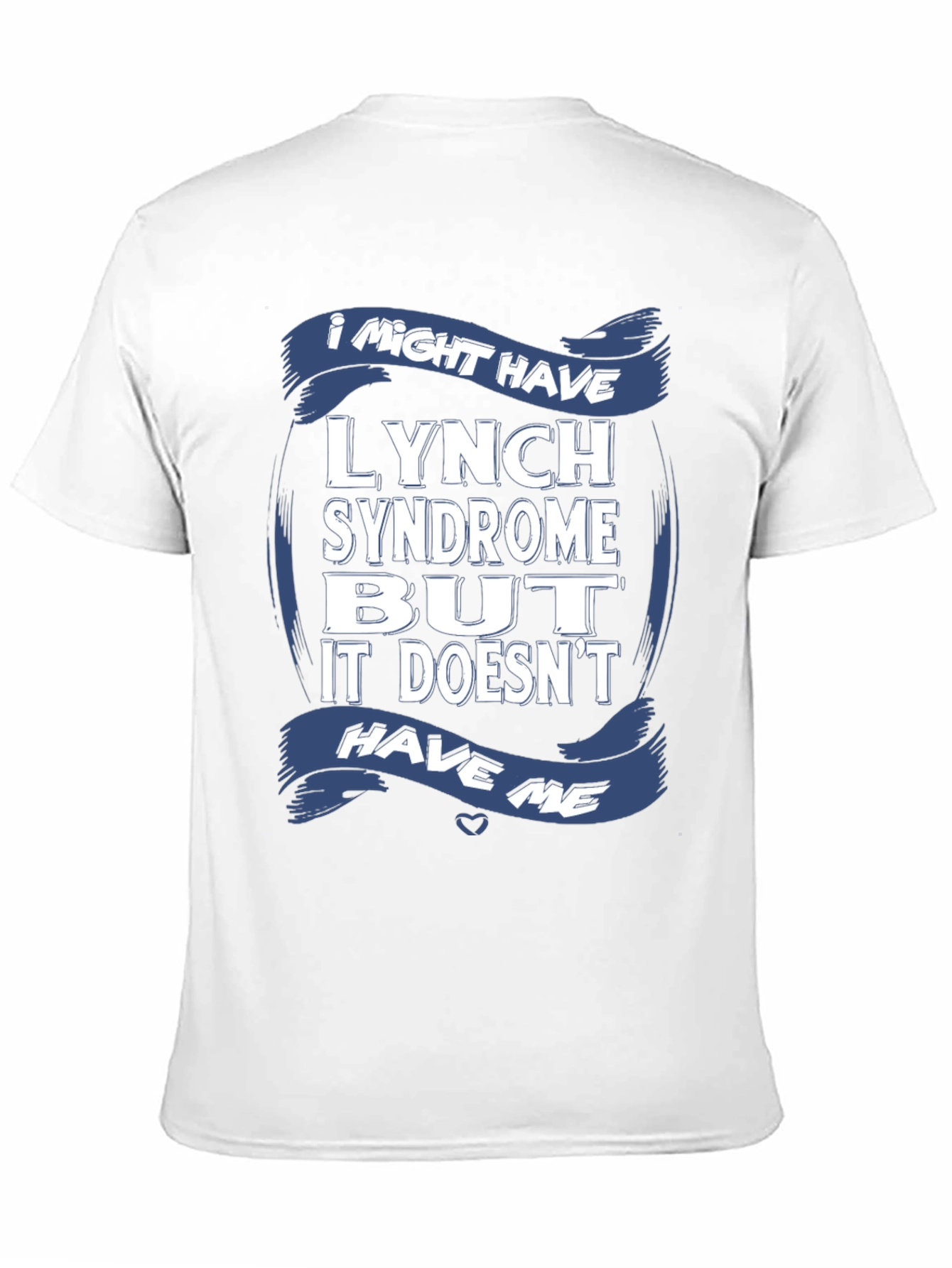 I Might Have Lynch Syndrome T-Shirt