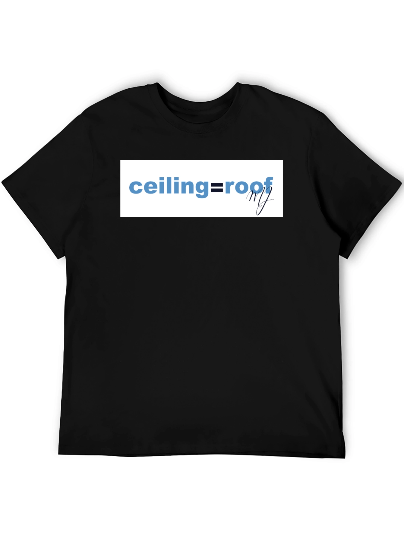 Ceiling=Roof Graphic T-Shirt - Trendy and Stylish