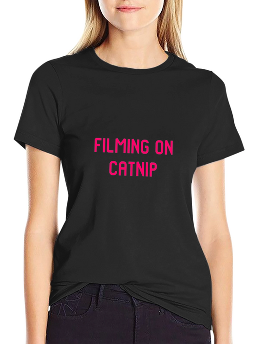 Filming on Catnip T-Shirt