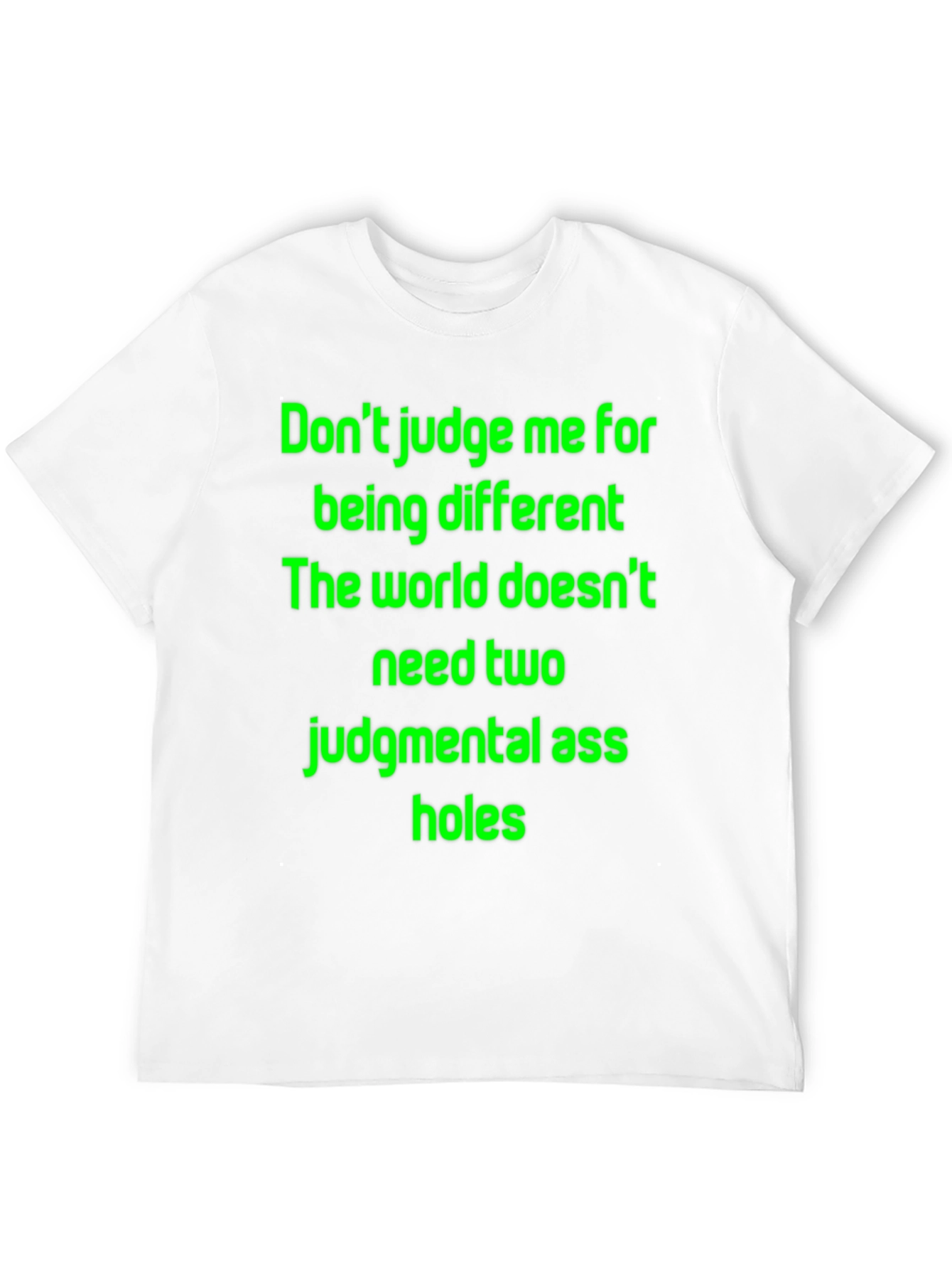 Funny Statement T-Shirt: Dont Judge Me