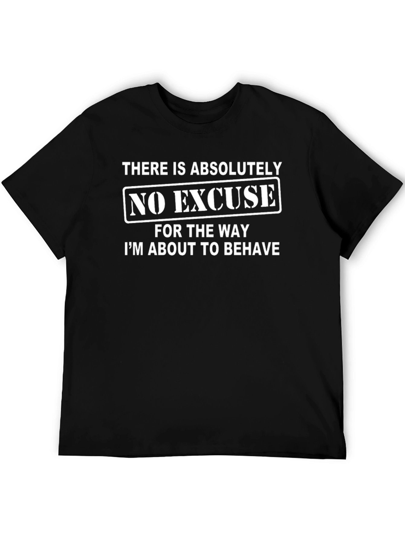 Funny No Excuse T-Shirt - Black