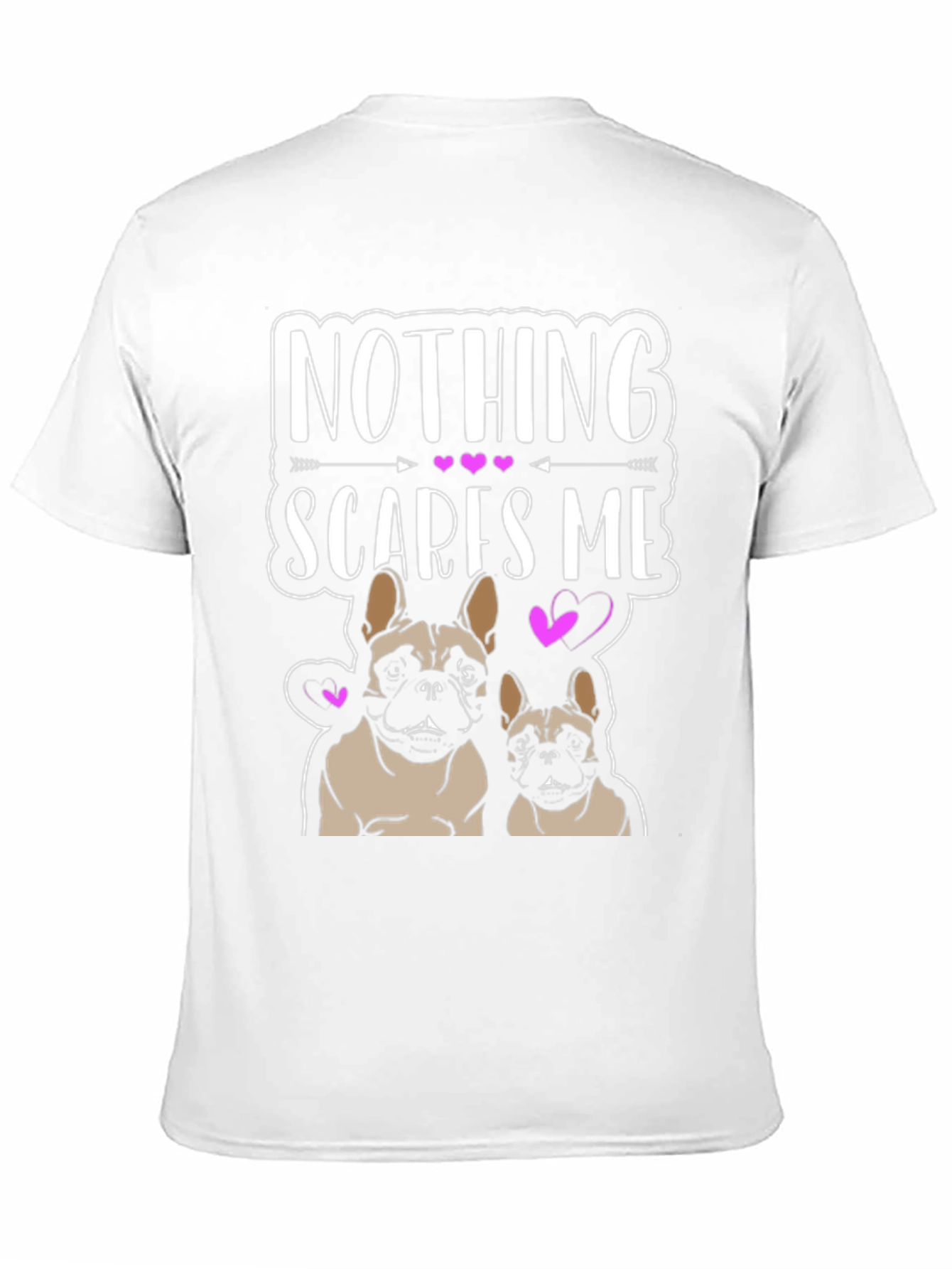 Nothing Scares Me - French Bulldog T-Shirt
