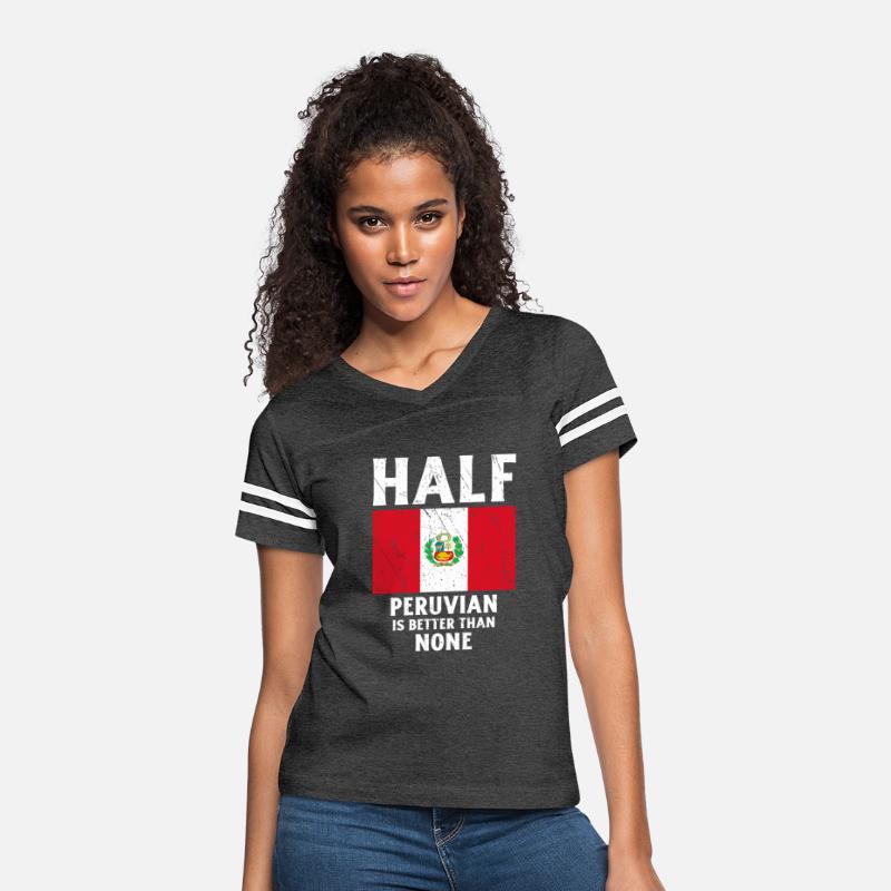 Half Peruvian Is Better Than None National Flag Pe