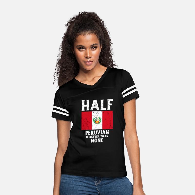 Half Peruvian Is Better Than None National Flag Pe