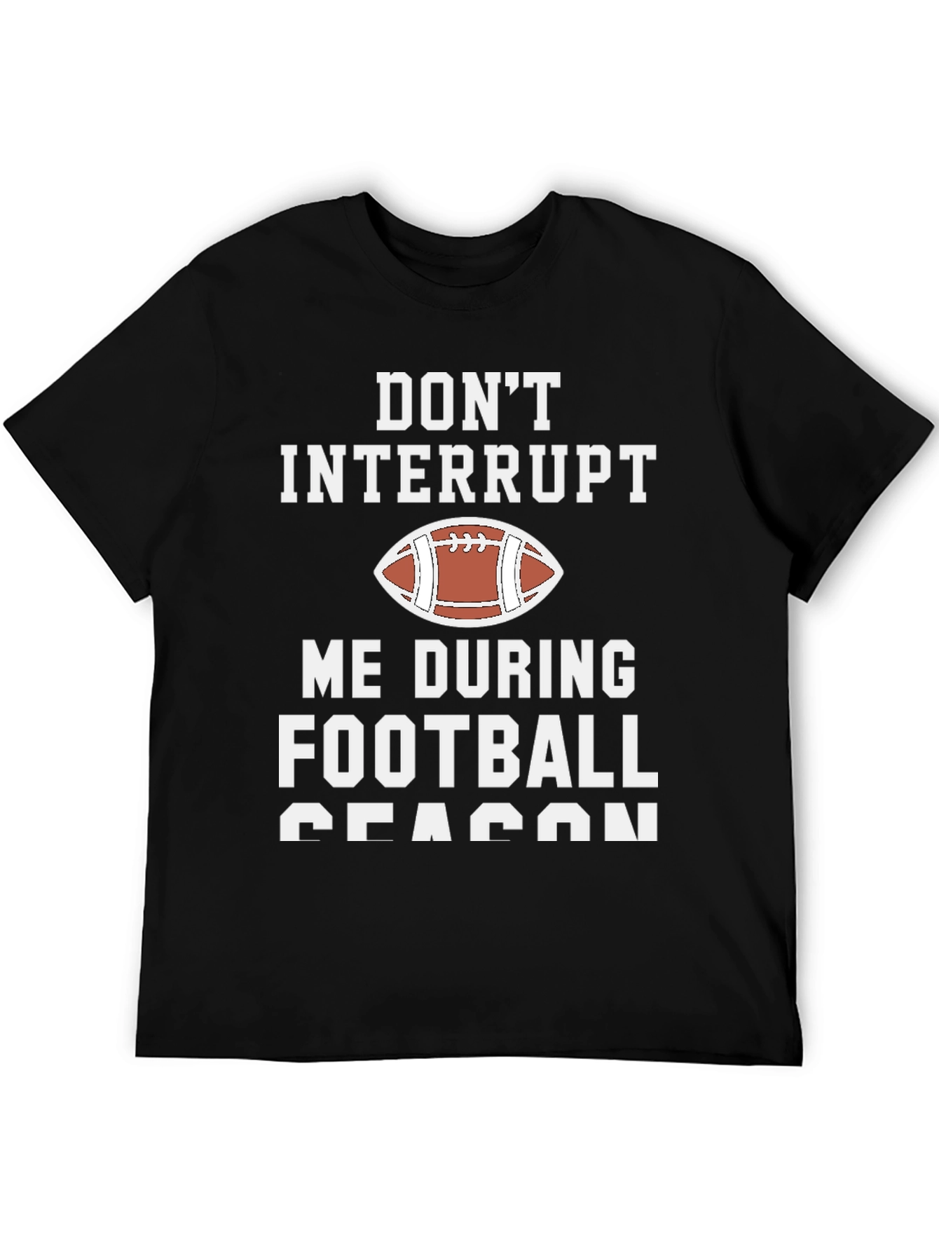 Dont Interrupt Football Season Graphic T-Shirt