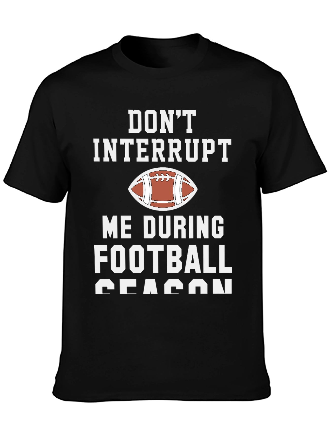 Dont Interrupt Football Season Graphic T-Shirt