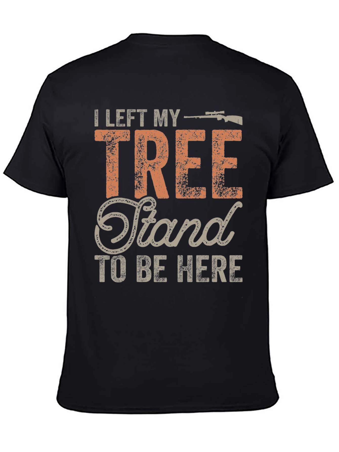 Hunting T-Shirt: I Left My Tree Stand
