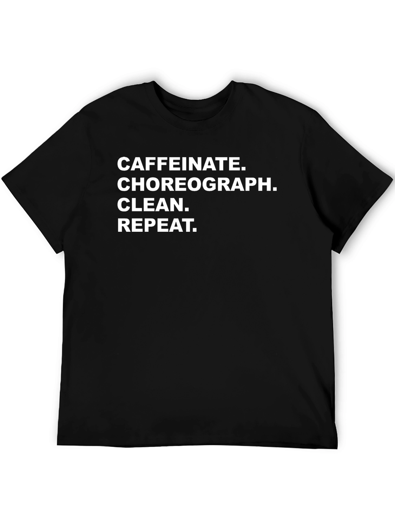 Caffeinate Choreograph Clean Repeat Black T-Shirt