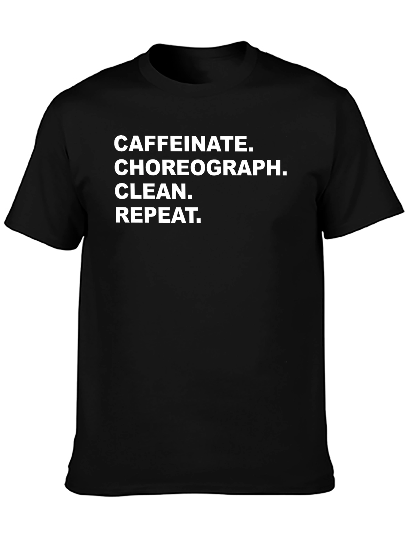 Caffeinate Choreograph Clean Repeat Black T-Shirt
