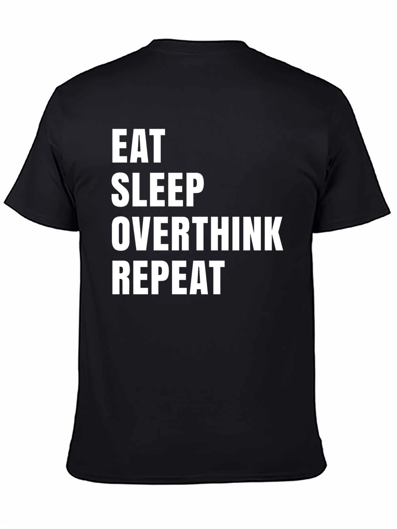 Eat Sleep Overthink Repeat T-Shirt