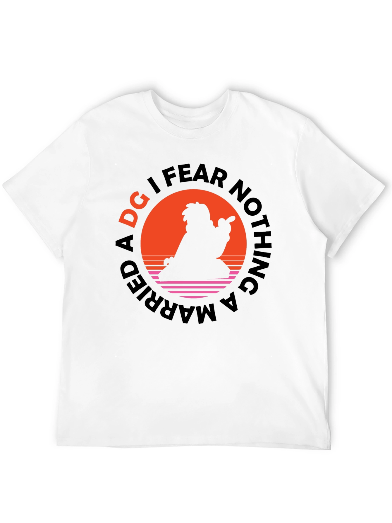 Married A DG I Fear Nothing Black T-Shirt
