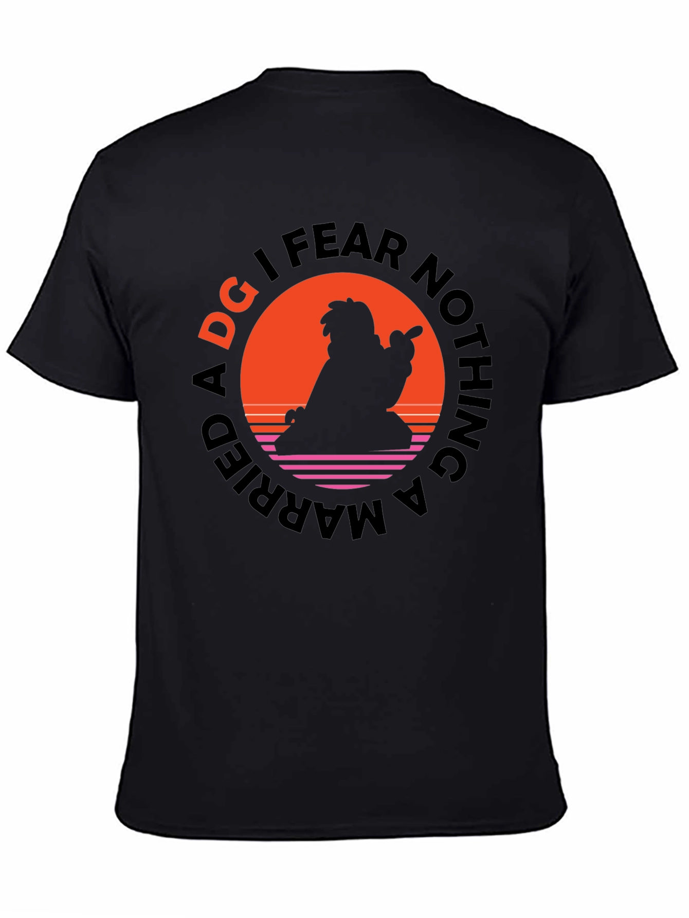 Married A DG I Fear Nothing Black T-Shirt