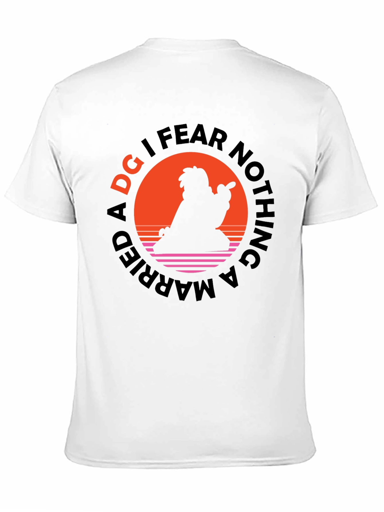 Married A DG I Fear Nothing Black T-Shirt