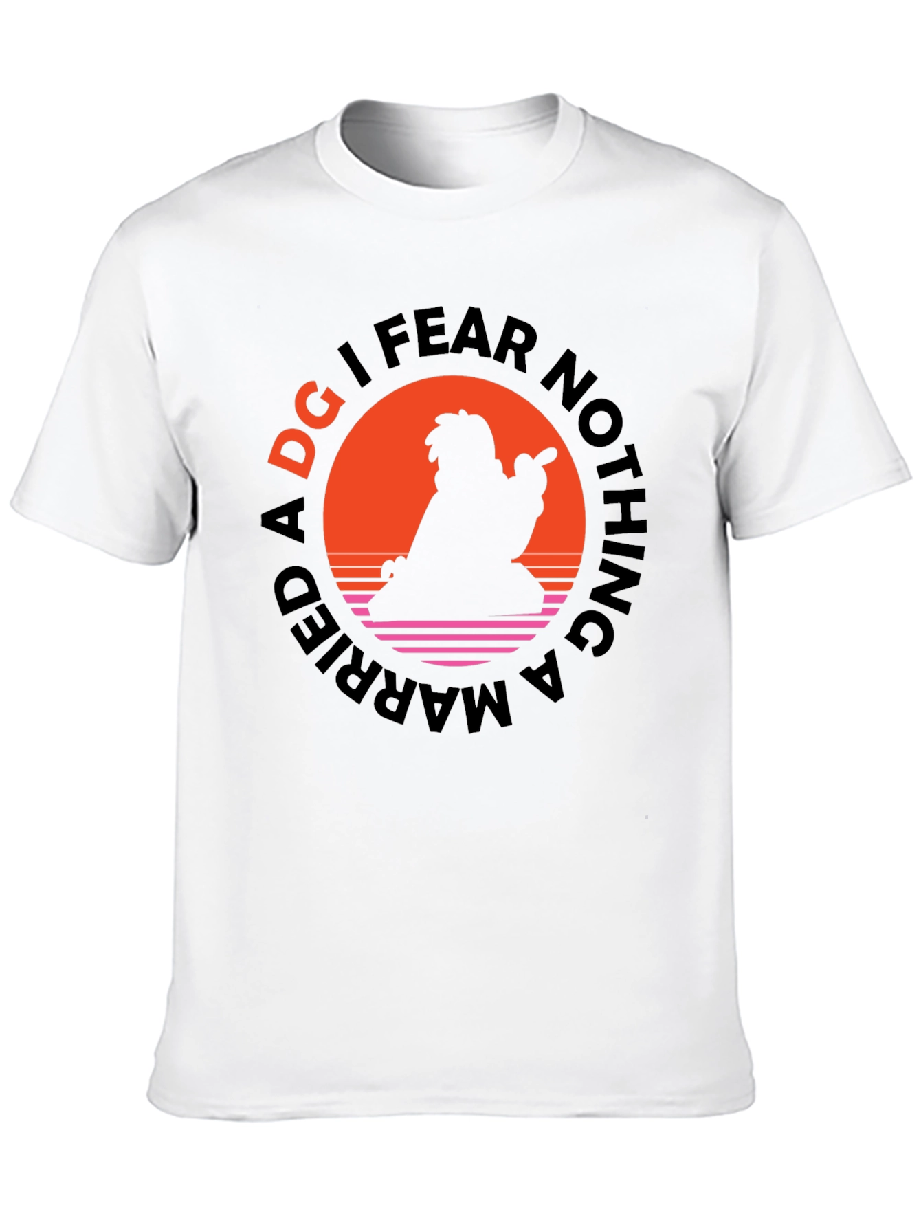 Married A DG I Fear Nothing Black T-Shirt