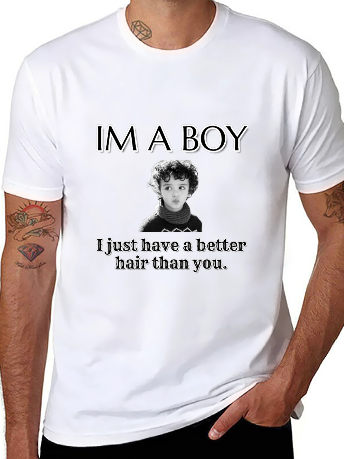 Im A Boy Better Hair T-Shirt