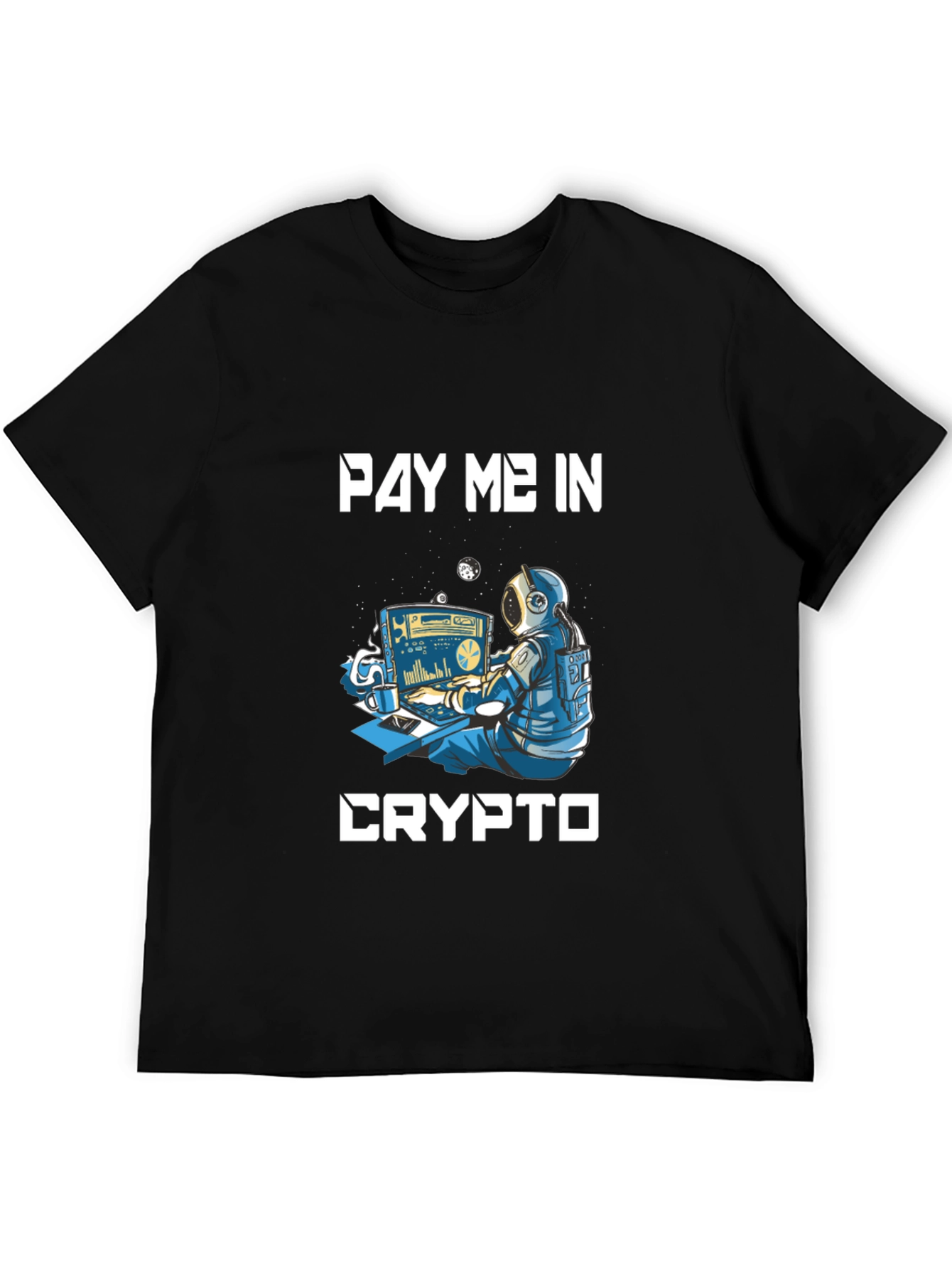 Pay Me in Crypto T-Shirt - Astronaut Trader Design