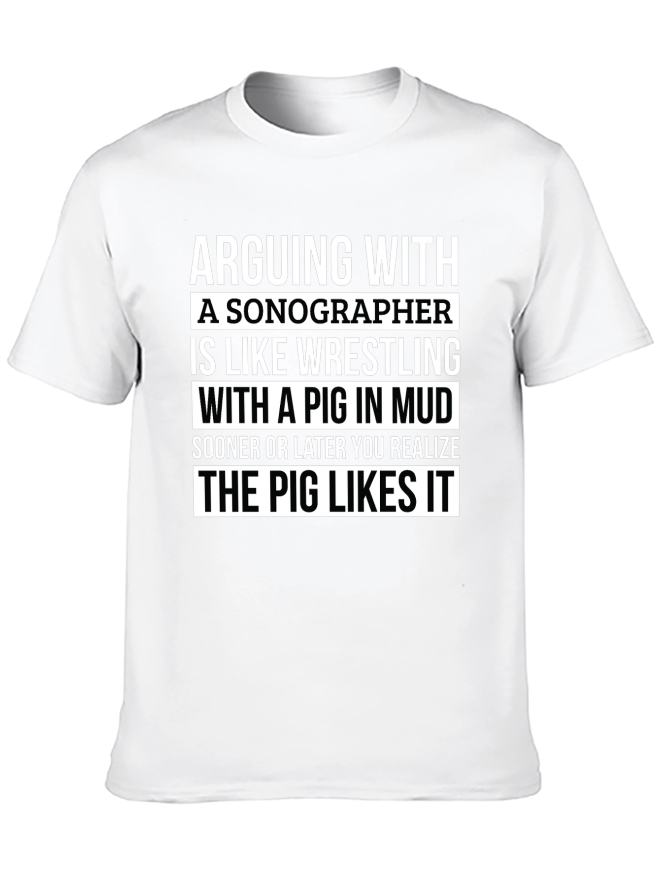 Sonographer Pig in Mud T-Shirt - Funny Gift Idea