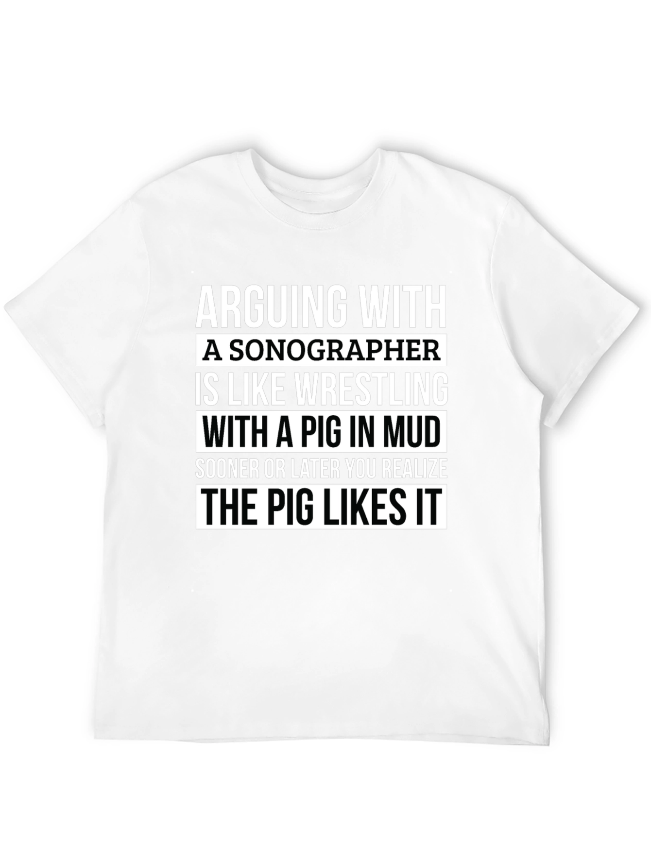 Sonographer Pig in Mud T-Shirt - Funny Gift Idea