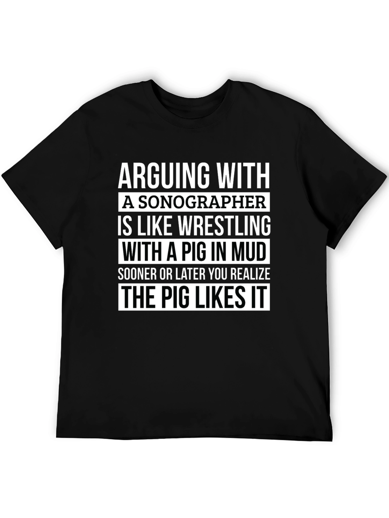 Sonographer Pig in Mud T-Shirt - Funny Gift Idea