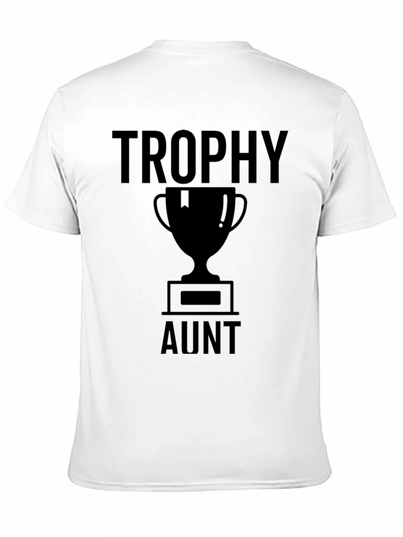 Trophy Aunt Graphic T-Shirt -  Fun Gift Idea