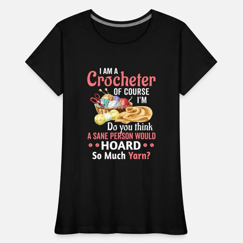 I am a crocheter of course Im crazy