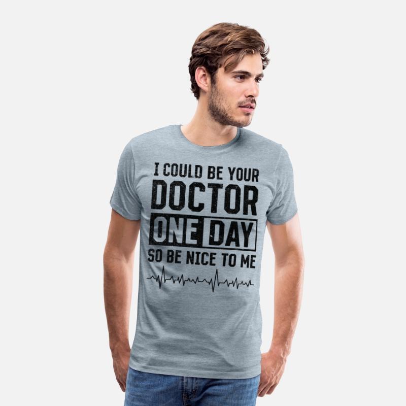 I Could Be Your Doctor One Day - Funny Doctor