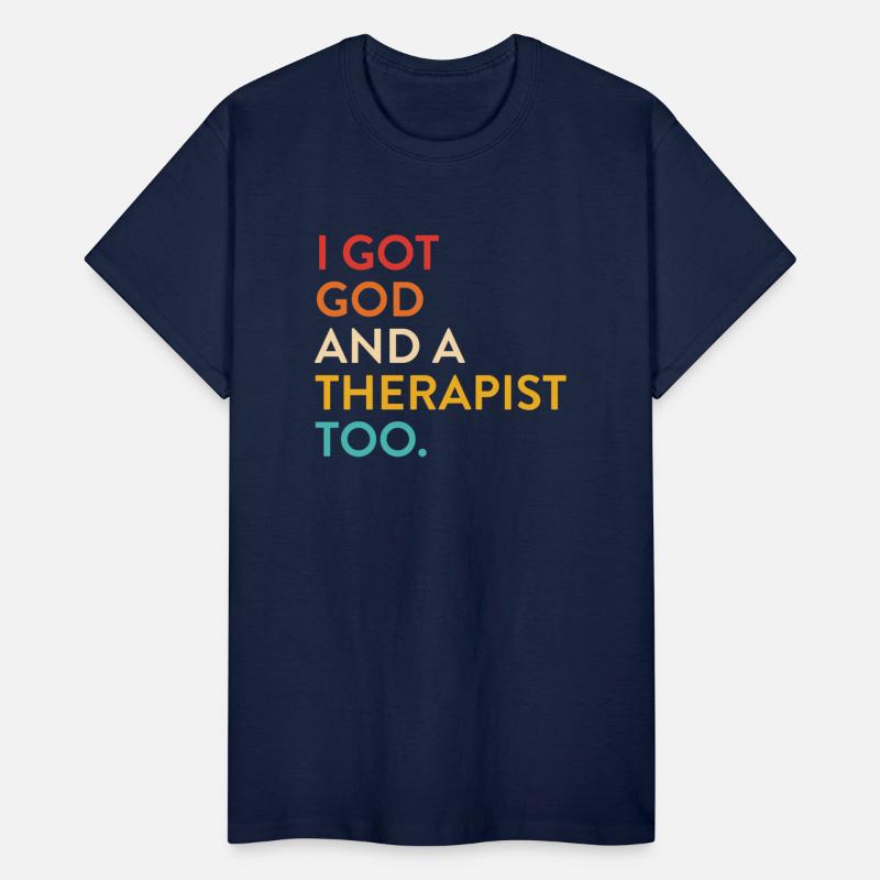 I Got God And A Therapist Too
