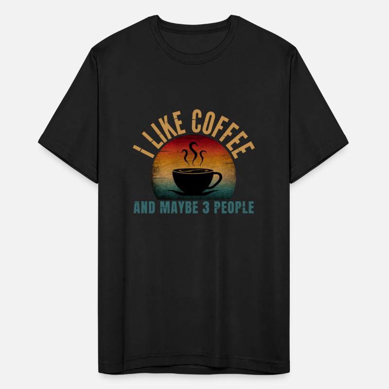 I LIKE COFFEE AND MAYBE 3 PEOPLE