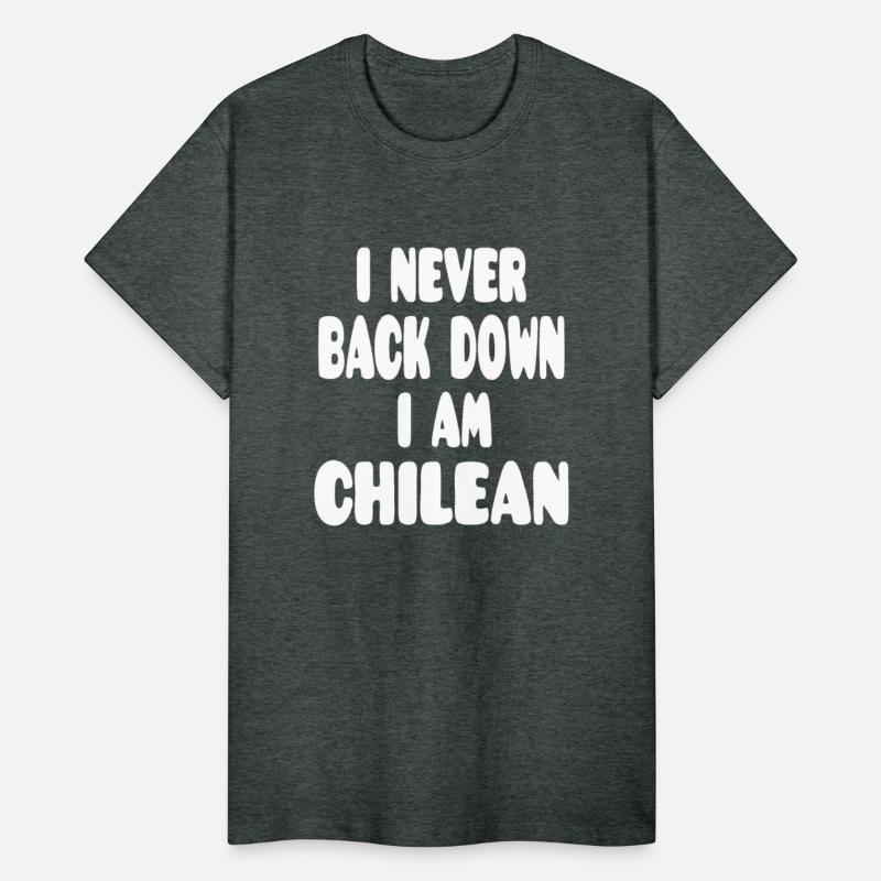 I Never Back Down I Am Chilean