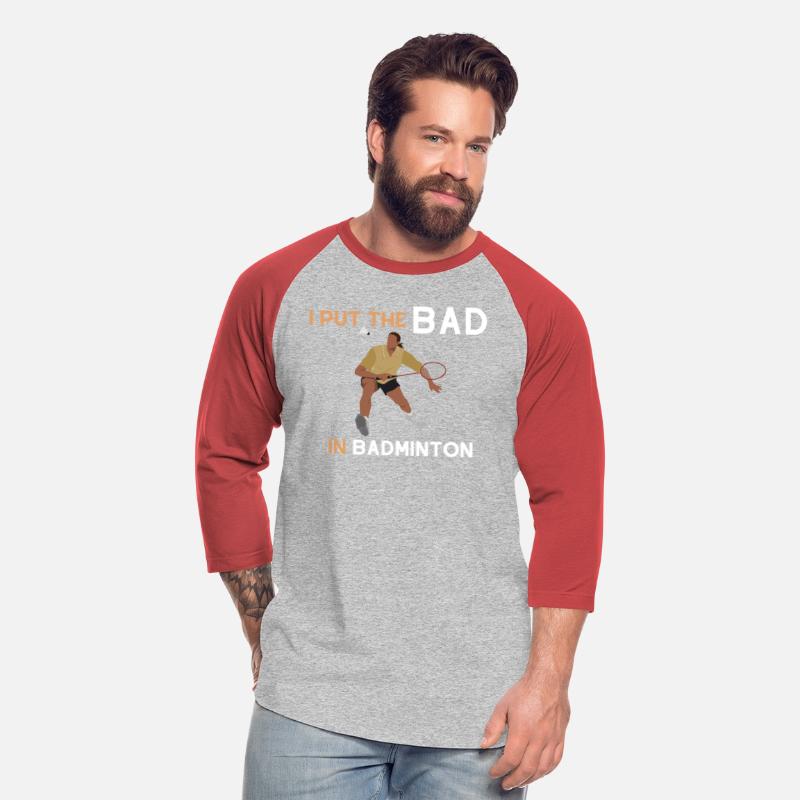 I Put the Bad in Badminton