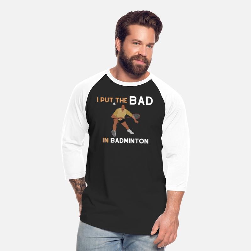 I Put the Bad in Badminton