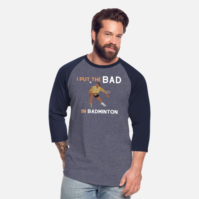 I Put the Bad in Badminton