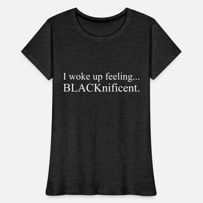 I Woke Up Feeling...Blacknificent Black Lives Matt
